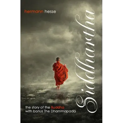 Siddhartha with Bonus The Dhammapada: The Story of the Buddha