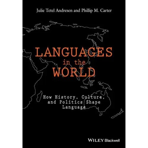Languages in the World: How History, Culture, and Politics Shape Language
