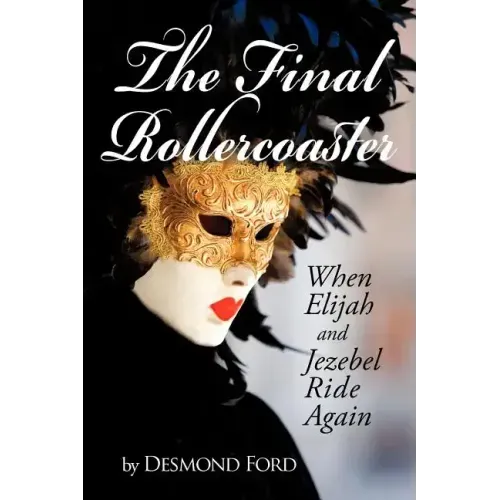 The Final Rollercoaster: When Elijah and Jezebel Ride Again