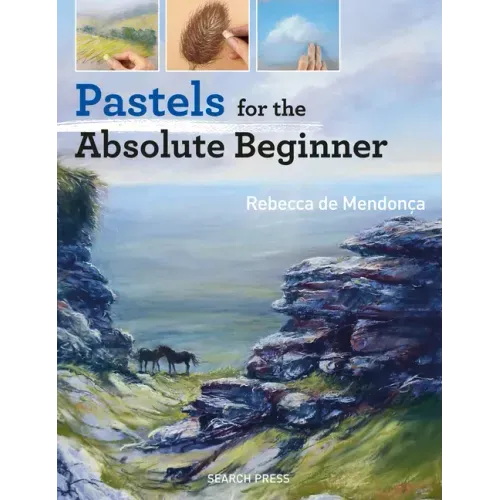 Pastels for the Absolute Beginner