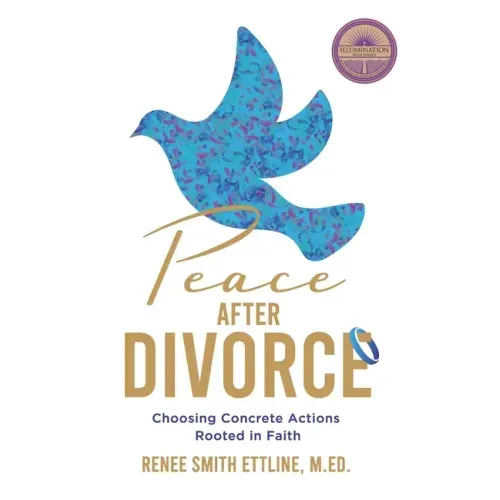 Peace after Divorce: Choosing Concrete Actions Rooted in Faith