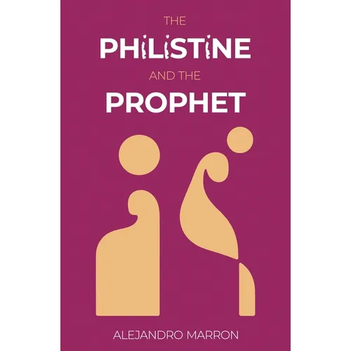 The Philistine and The Prophet