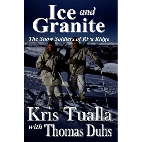 Ice and Granite: The Snow Soldiers of Riva Ridge