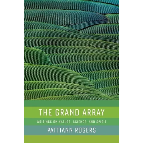 The Grand Array: Writings on Nature, Science, and Spirit