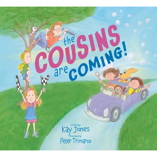 The Cousins Are Coming: A Childrens Picture Book about Family, Love and Building Memories