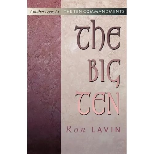The Big Ten: Another Look at the Ten Commandments