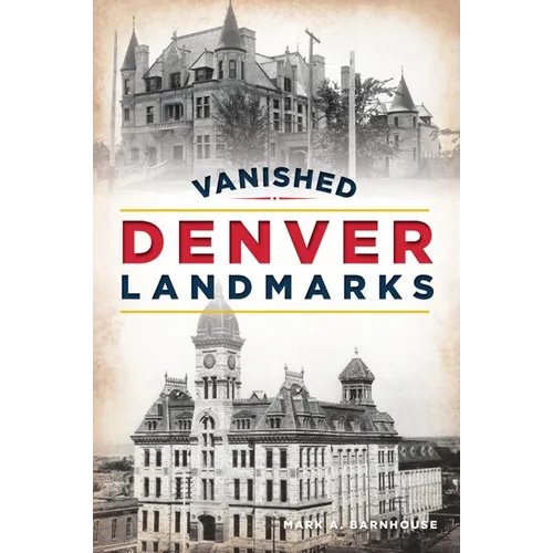 Vanished Denver Landmarks
