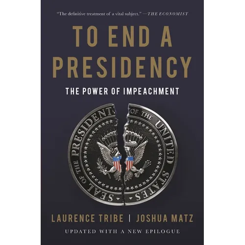 To End a Presidency: The Power of Impeachment