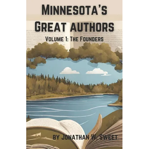 Minnesota's Great Authors: Volume 1: The Founders
