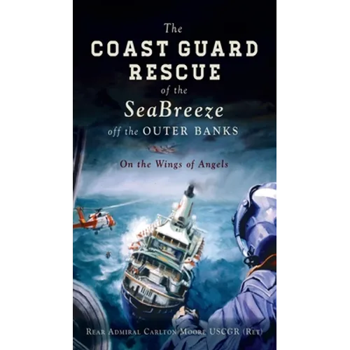 Coast Guard Rescue of the Seabreeze Off the Outer Banks: On the Wings of Angels