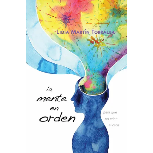 La Mente En Orden: Para Que No Reine El Caos