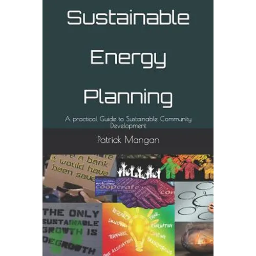 Sustainable Energy Planning: A practical Guide to Sustainable Community Development