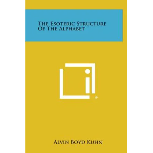 The Esoteric Structure of the Alphabet