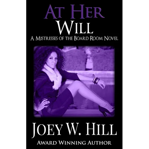 At Her Will: A Mistresses of the Board Room Novel