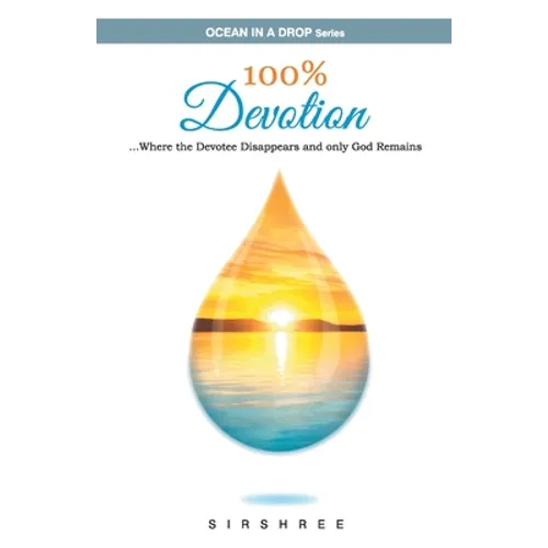 100% Devotion ...Where the Devotee Disappears and Only God Remains.