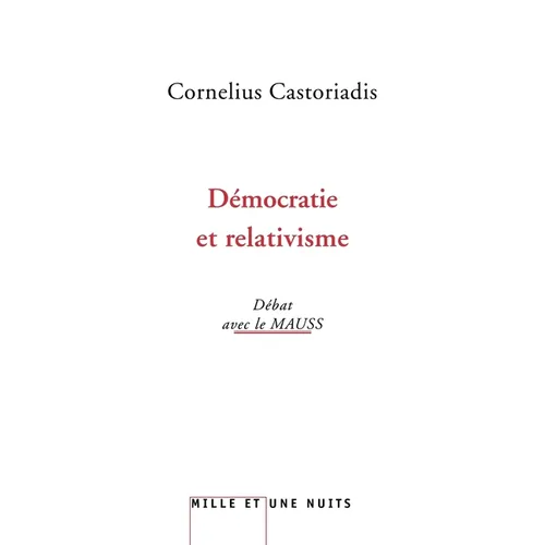 Démocratie et relativisme: Entretiens avec le MAUSS