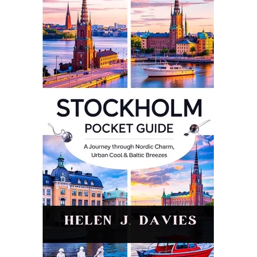 Stockholm Pocket Guide: A Journey Through Nordic Charm, Urban Cool & Baltic Breezes