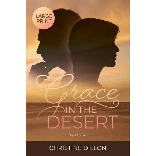 Grace in the Desert: Large Print edition