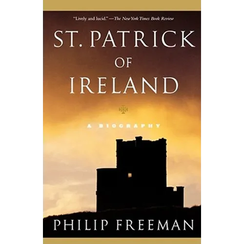 St. Patrick of Ireland: A Biography