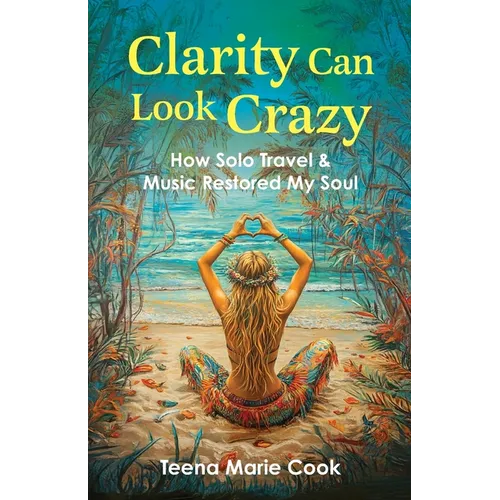 Clarity Can Look Crazy