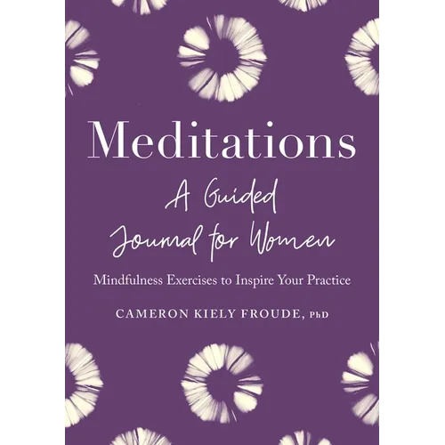 Meditations: A Guided Journal for Women: Mindfulness Exercises to Inspire Your Practice