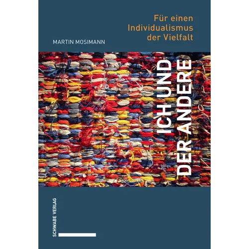 Ich Und Der Andere: Fur Einen Individualismus Der Vielfalt