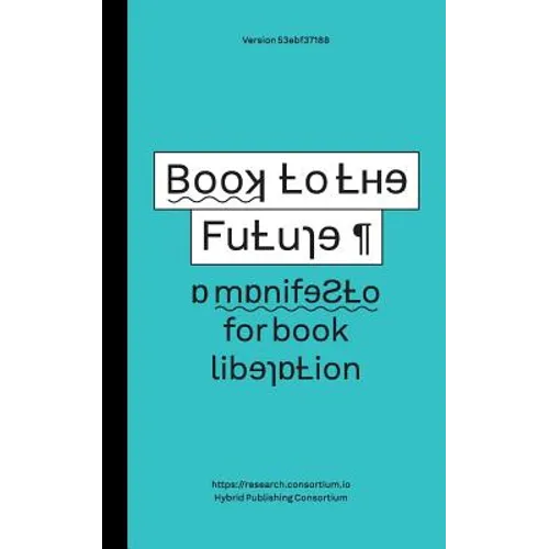 Book to the Future - a manifesto for book liberation