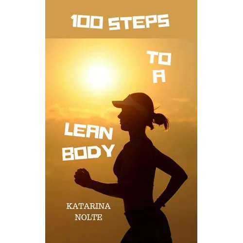 100 Steps to a Lean Body
