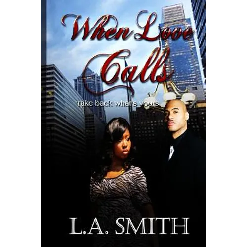 When Love Calls: Take back what's yours