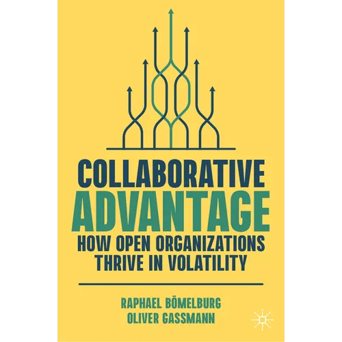 Collaborative Advantage: How Open Organizations Thrive in Volatility