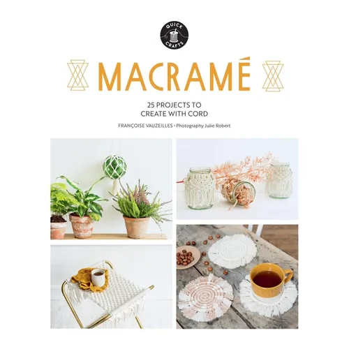 Macramé: 25 Super Simple Projects for Your Home