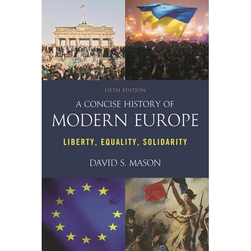 A Concise History of Modern Europe: Liberty, Equality, Solidarity