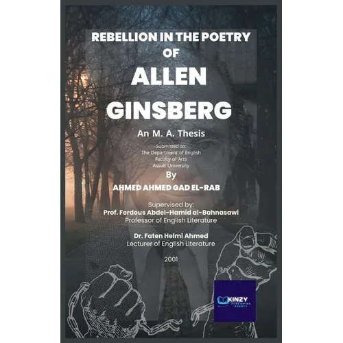 Rebellion in the Poetry of Allen Ginsberg (1926 - 1997): An M. A. Thesis submitted to: The Department of English Faculty of Arts Assiut University