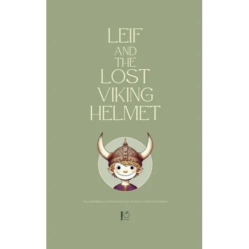 Leif and the Lost Viking Helmet And Other Bilingual Norwegian-English Children's Stories for Beginners