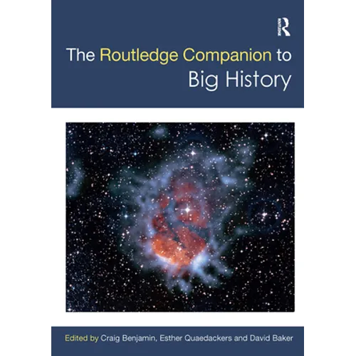 The Routledge Companion to Big History