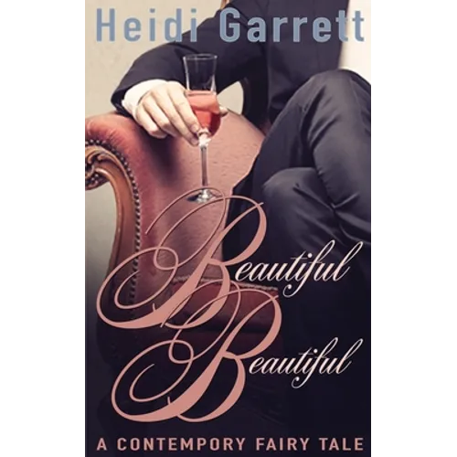 Beautiful Beautiful: A Contemporary Fairy Tale