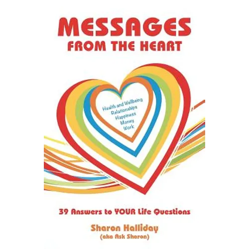 Messages from the Heart: 39 Answers to Your Life Questions