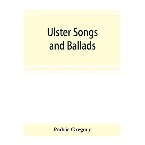 Ulster songs and ballads
