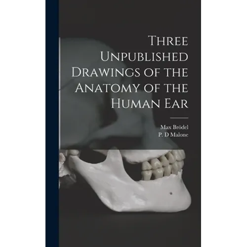 Three Unpublished Drawings of the Anatomy of the Human Ear