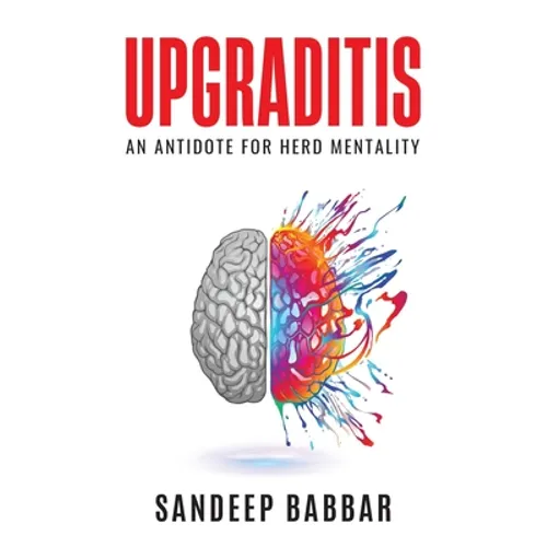 Upgraditis: An antidote for herd mentality
