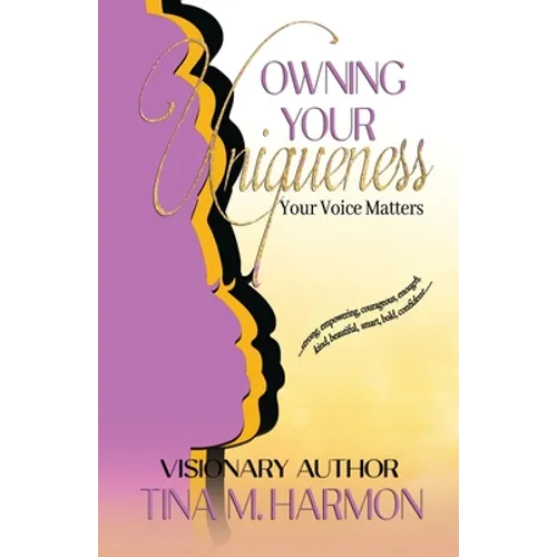 Owning Your Uniqueness - Your Voice Matters