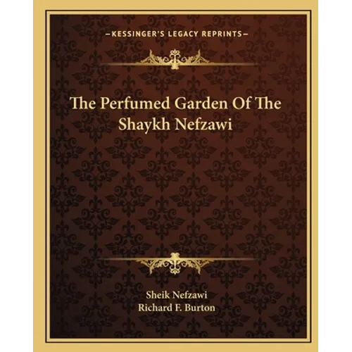 The Perfumed Garden Of The Shaykh Nefzawi