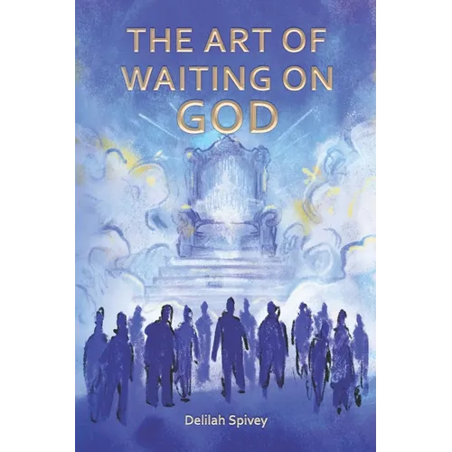 The Art of Waiting on God