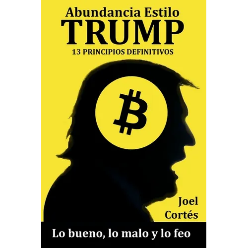 Abundancia Estilo Trump: 13 Principios Definitivos