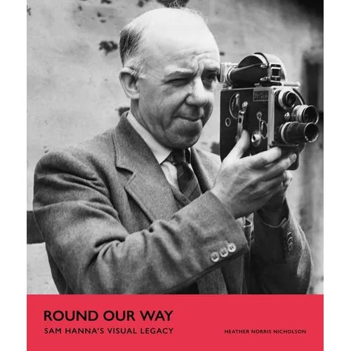 Round Our Way: Sam Hanna's Visual Legacy
