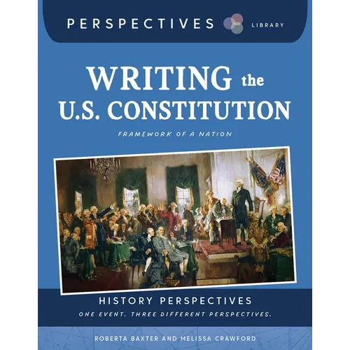 Writing the U.S. Constitution: Framework of a Nation