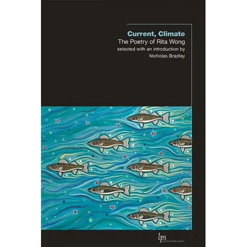 Current, Climate: The Poetry of Rita Wong