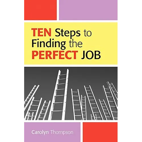 Ten Steps To Finding The Perfect Job