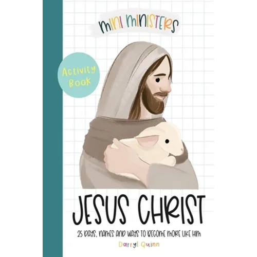 Mini Ministers Jesus Christ 25 Days 25 Ways