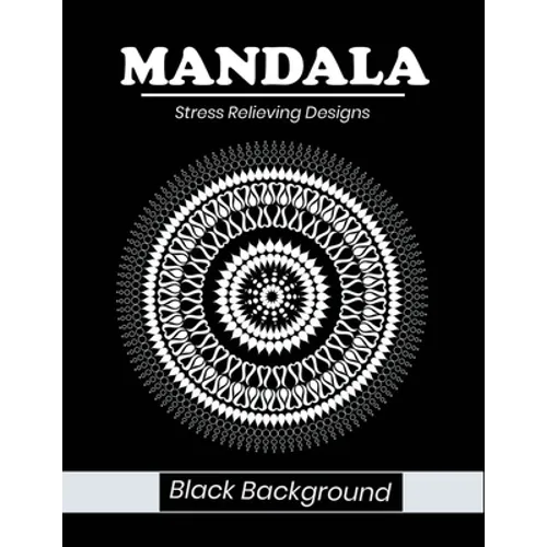 Mandala stress relieving designs Black Background: An adult coloring book